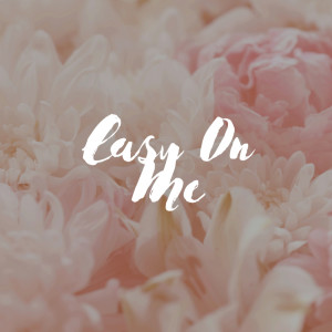ดาวน์โหลดและฟังเพลง Easy On Me (Lounge Versions) พร้อมเนื้อเพลงจาก Covers Culture