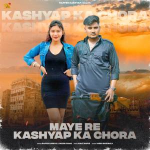 Listen to Maye Re Kashyap Ka Chora song with lyrics from Rapper Kashyap