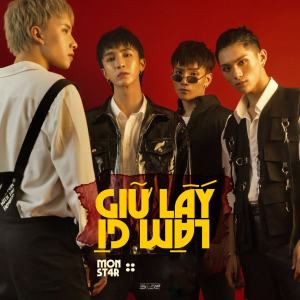 收聽MONSTAR的Giữ Lấy Làm Gì歌詞歌曲