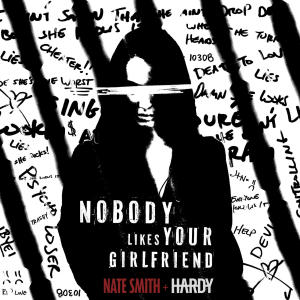 Nate Smith的專輯Nobody Likes Your Girlfriend