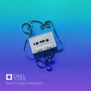 Listen to Dusty Electronics song with lyrics from Chill Cole