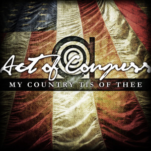 收聽Act Of Congress的My Country Tis of Thee歌詞歌曲