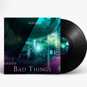 收聽Cristic的Bad Things歌詞歌曲