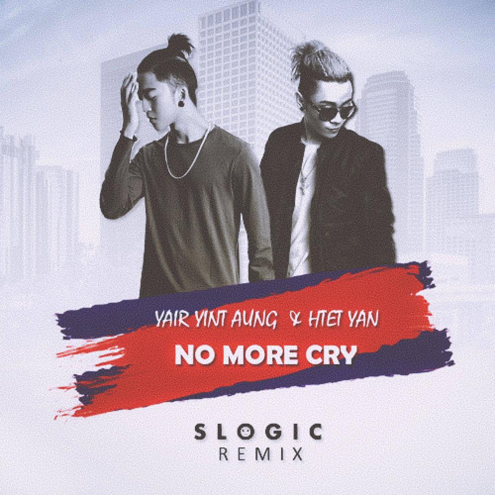 No More Cry (feat. Htet Yan & Slogic) (Remix)