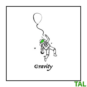 收听TAL的Gravity歌词歌曲