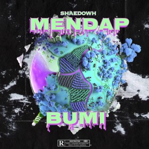 Listen to Mendap Bumi song with lyrics from SHAEDOWH