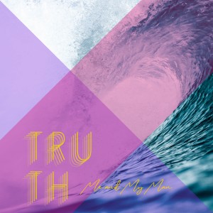 收聽Me and My Man的Truth歌詞歌曲