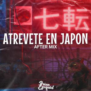 收聽Brian Ezequiel的Atrevte En Japon (After Mix)歌詞歌曲