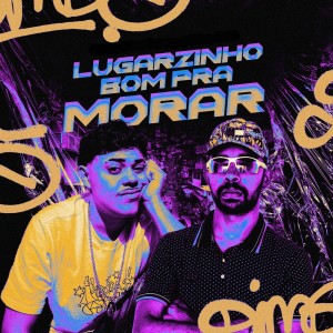 อัลบัม LUGARZINHO BOM PRA MORAR (Explicit) ศิลปิน DJ Well o Mlk é Cruel