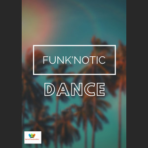 Dengarkan Dance lagu dari Funk'Notic dengan lirik
