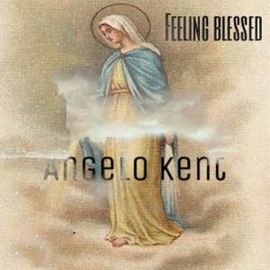 收聽Angelo Kent的Feeling Blessed歌詞歌曲
