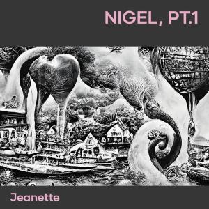 Jeanette的專輯Nigel, Pt.1