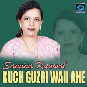 Samina Kanwal的專輯Kuch Guzri Waii Ahe