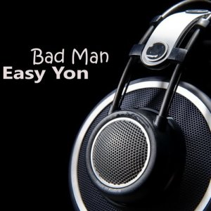 อัลบัม Bad Man ศิลปิน Easy Yon