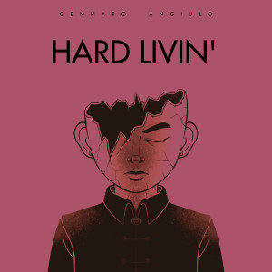 Album Hard Livin' (Explicit) from Gennaro Angiulo