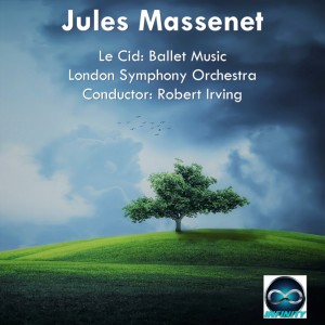Album Massenet: Le Cid: Ballet Music oleh Robert Irving