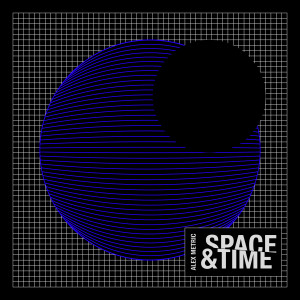 Album Space & Time oleh Alex Metric