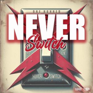 One Hunned的專輯Never Switch