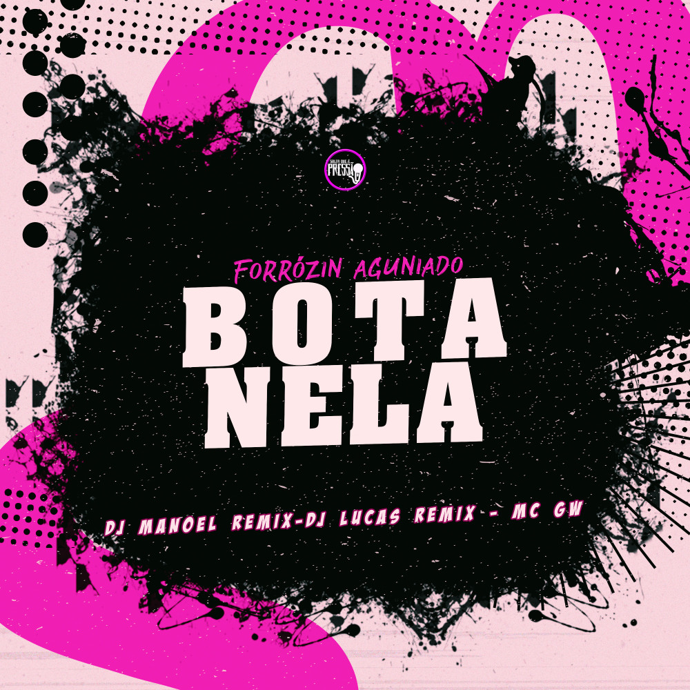 Forrózin Aguniado Bota Nela (feat. Mc Gw) (Explicit)