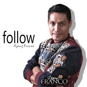 收聽Nyong Franco的Follow歌詞歌曲