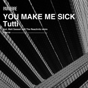 Album You Make Me Sick from Tutti