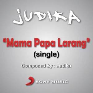 收聽Judika的Mama Papa Larang歌詞歌曲