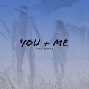 收聽Seth Power的You & Me歌詞歌曲