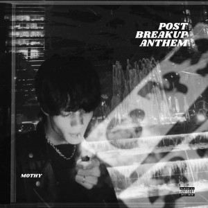 ดาวน์โหลดและฟังเพลง Post Breakup Anthem (Explicit) พร้อมเนื้อเพลงจาก mothy