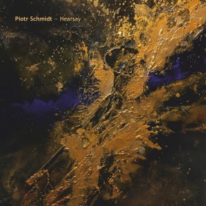 Album Hearsay from Piotr Schmidt
