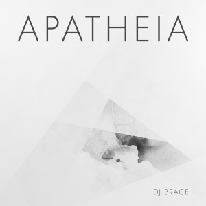 อัลบัม Apatheia ศิลปิน DJ Brace