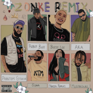 Zonke (feat. AKA, Nadia Nakai, Robot Boii, Buzzi Lee and Mustbedubz) (Remix) (Explicit)