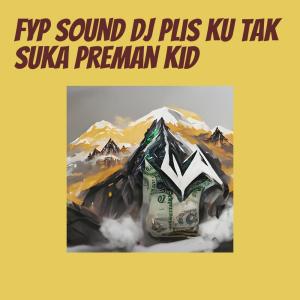 Listen to Fyp Sound Dj Plis Ku Tak Suka Preman Kid song with lyrics from Wandi