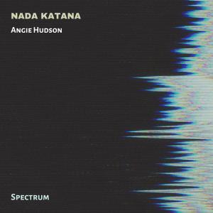 收听NADA KATANA的Spectrum歌词歌曲