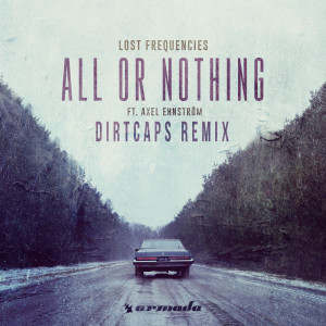 收聽Lost Frequencies的All Or Nothing (Dirtcaps Extended Remix)歌詞歌曲