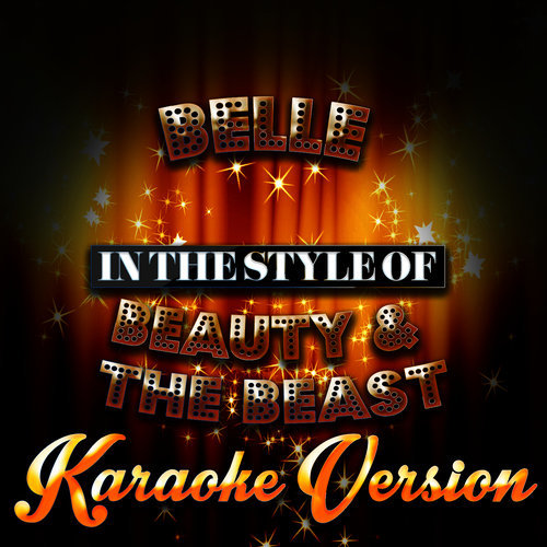 Belle (In the Style of Beauty & The Beast) [Karaoke Version]