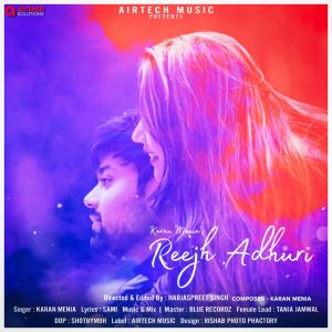 Listen to Reejh Adhuri song with lyrics from Karan Menia