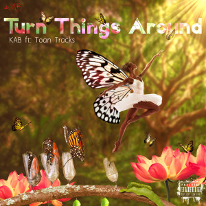 收听Kab的Turn Things Around (Explicit)歌词歌曲