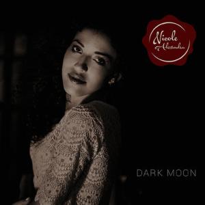 收聽Nicole Alexandra的Dark Moon歌詞歌曲