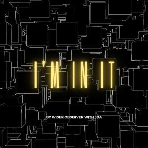 收聽Wiser Observer的I'm In It (Explicit)歌詞歌曲