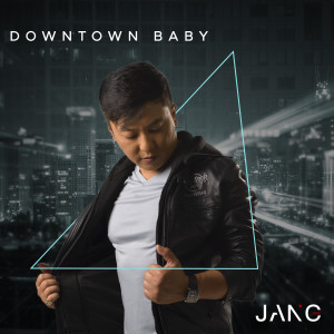 ดาวน์โหลดและฟังเพลง Downtown Baby พร้อมเนื้อเพลงจาก JANG