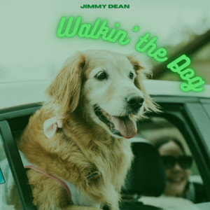 อัลบัม Walkin' the Dog - Jimmy Dean ศิลปิน Jimmy Dean