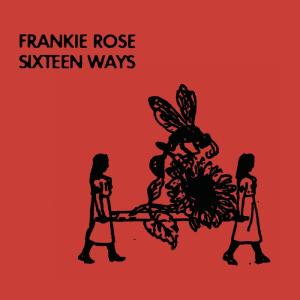 Frankie Rose的專輯Sixteen Ways