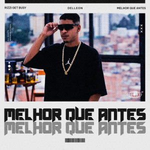 Album Melhor Que Antes from Rizzi Get Busy