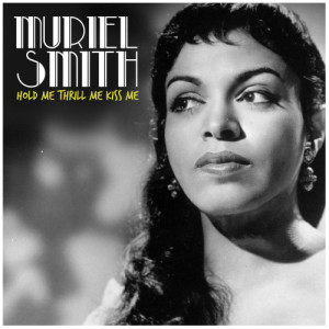 ดาวน์โหลดและฟังเพลง Hold Me Thrill Me Kiss Me พร้อมเนื้อเพลงจาก Muriel Smith