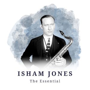 Album Isham Jones - The Essential oleh Isham Jones