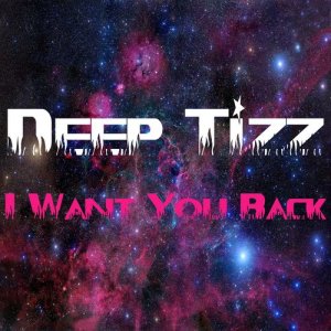 Deep Tizz的專輯I Want You Back