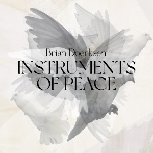 Brian Doerksen的專輯Instruments Of Peace