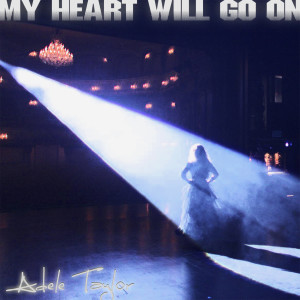 ดาวน์โหลดและฟังเพลง My Heart Will Go On พร้อมเนื้อเพลงจาก L.E. Taylor