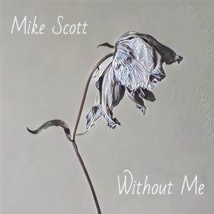 Dengarkan lagu Without Me nyanyian Mike Scott dengan lirik