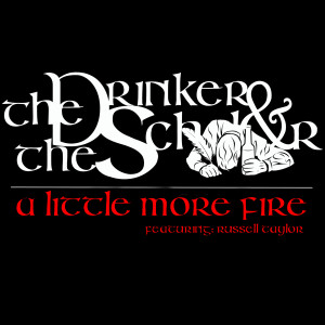 ดาวน์โหลดและฟังเพลง A Little More Fire (Explicit) พร้อมเนื้อเพลงจาก The Drinker and The Scholar